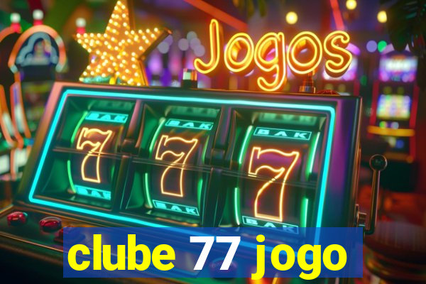 clube 77 jogo